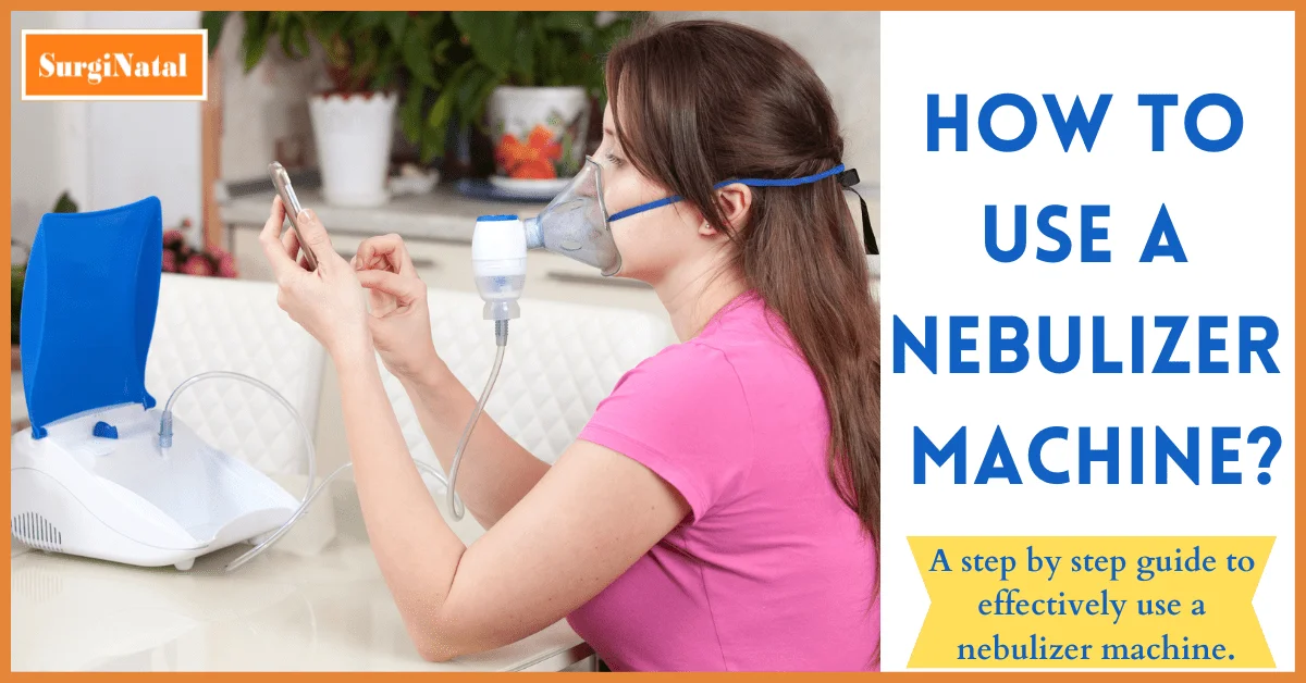 How to Use A Nebulizer Machine? (Effectively)